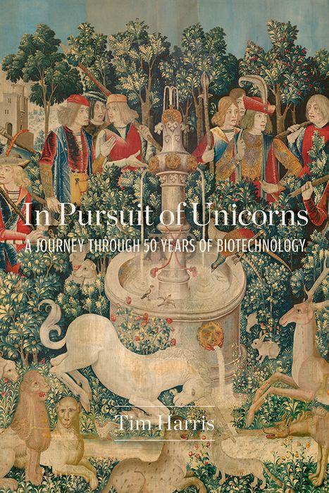 Vorderes Coverbild In Pursuit of Unicorns: A Journey Through 50 Years of Biotechnology