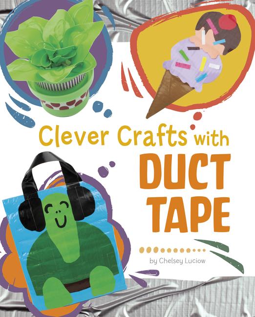 Vorderes Coverbild Clever Crafts with Duct Tape