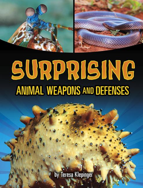 Vorderes Coverbild Surprising Animal Weapons and Defenses
