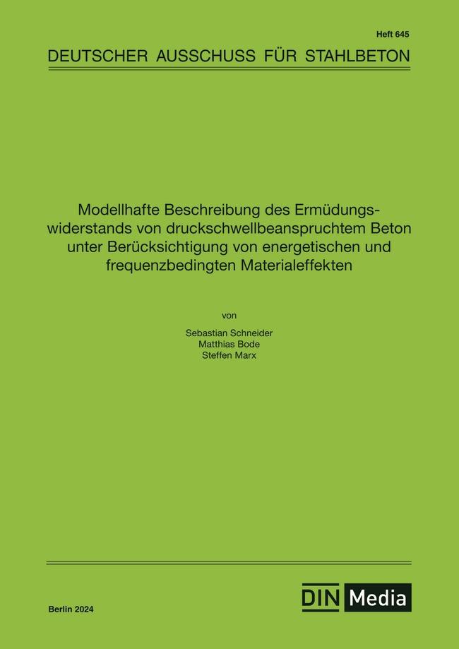 Vorderes Coverbild Modellhafte Beschreibung des Ermüdungswiderstands von druckschwellbeanspruchtem Beton unter Berücksichtigung von energetischen und frequenzbedingten Materialeffekten