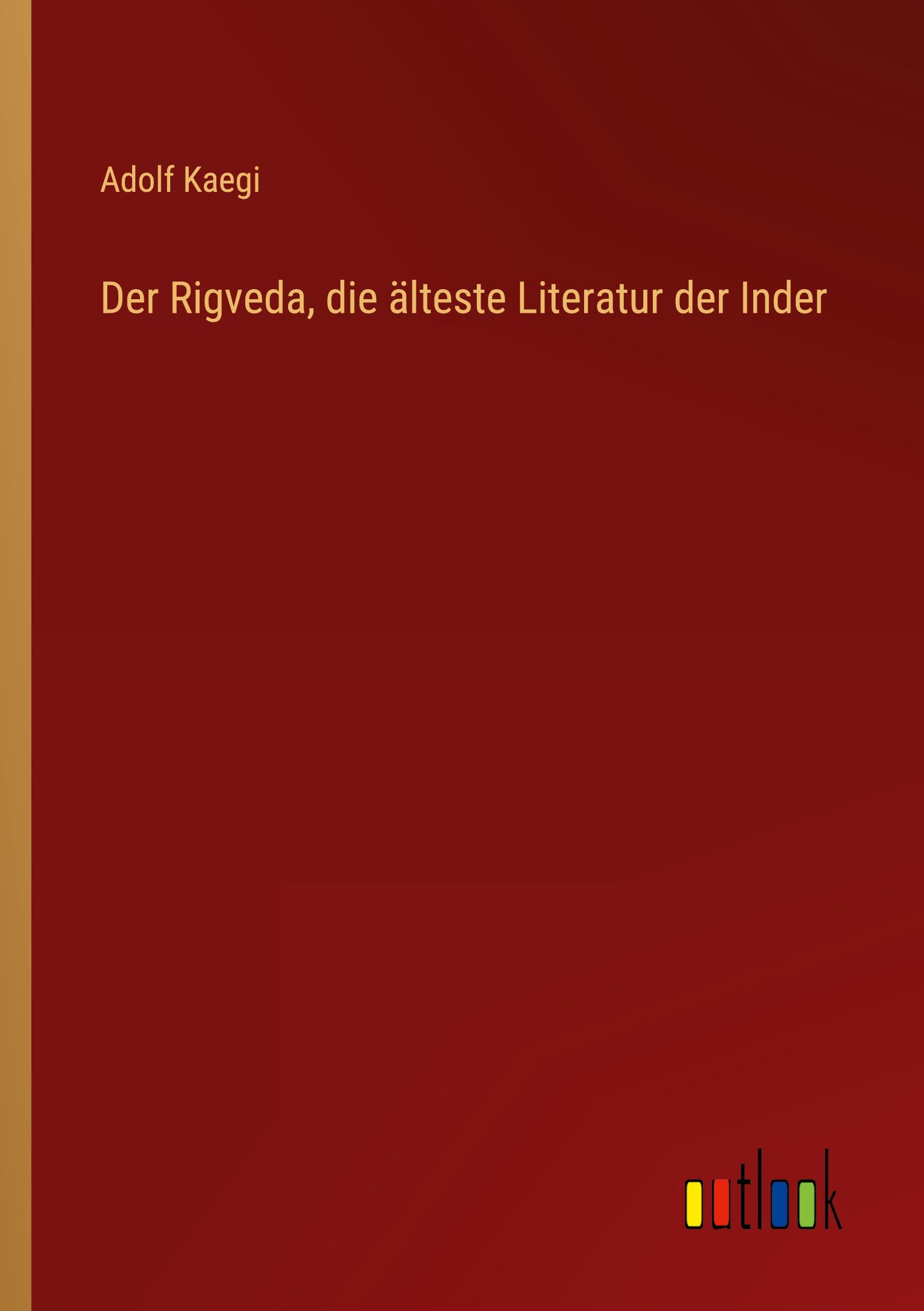 Vorderes Coverbild Der Rigveda, die älteste Literatur der Inder