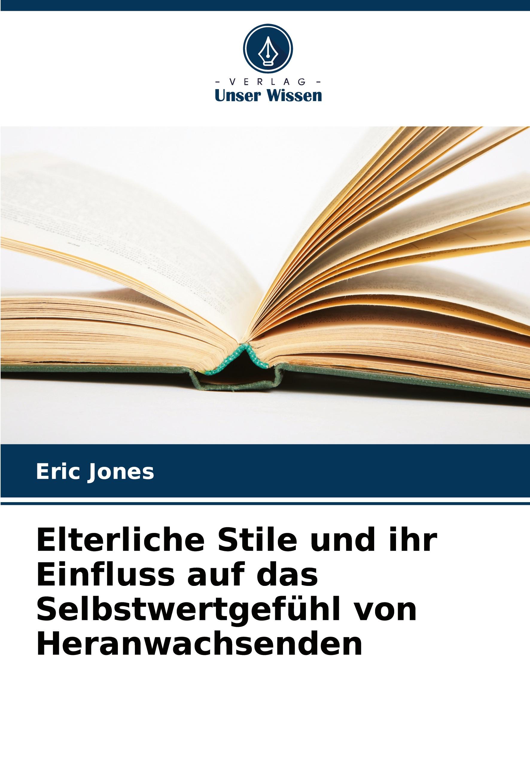 Vorderes Coverbild Elterliche Stile und ihr Einfluss auf das Selbstwertgefühl von Heranwachsenden