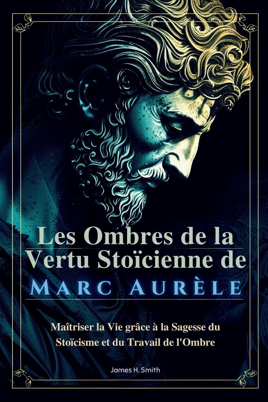 Vorderes Coverbild Les Ombres de la Vertu Stoïcienne de Marc Aurèle