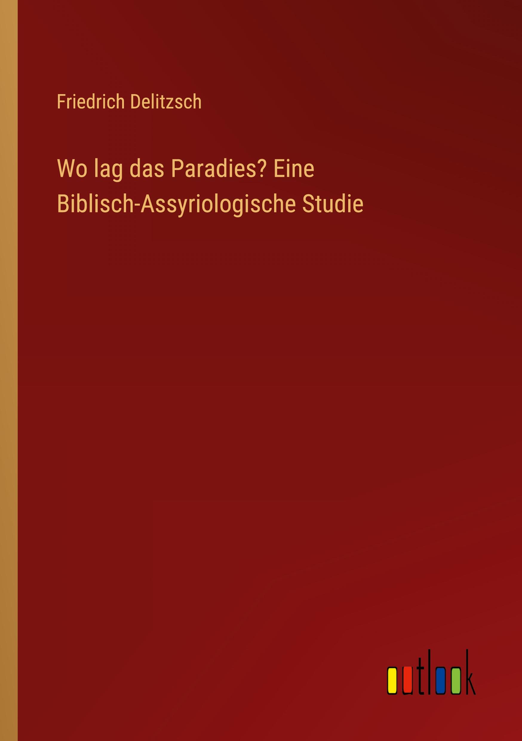 Vorderes Coverbild Wo lag das Paradies? Eine Biblisch-Assyriologische Studie