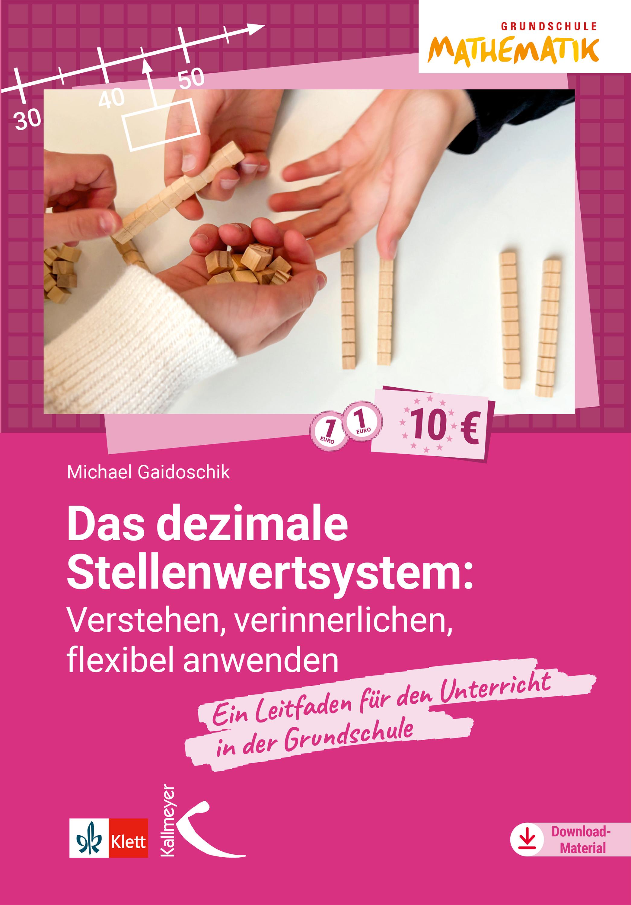 Vorderes Coverbild Das dezimale Stellenwertsystem verstehen, verinnerlichen, flexibel anwenden