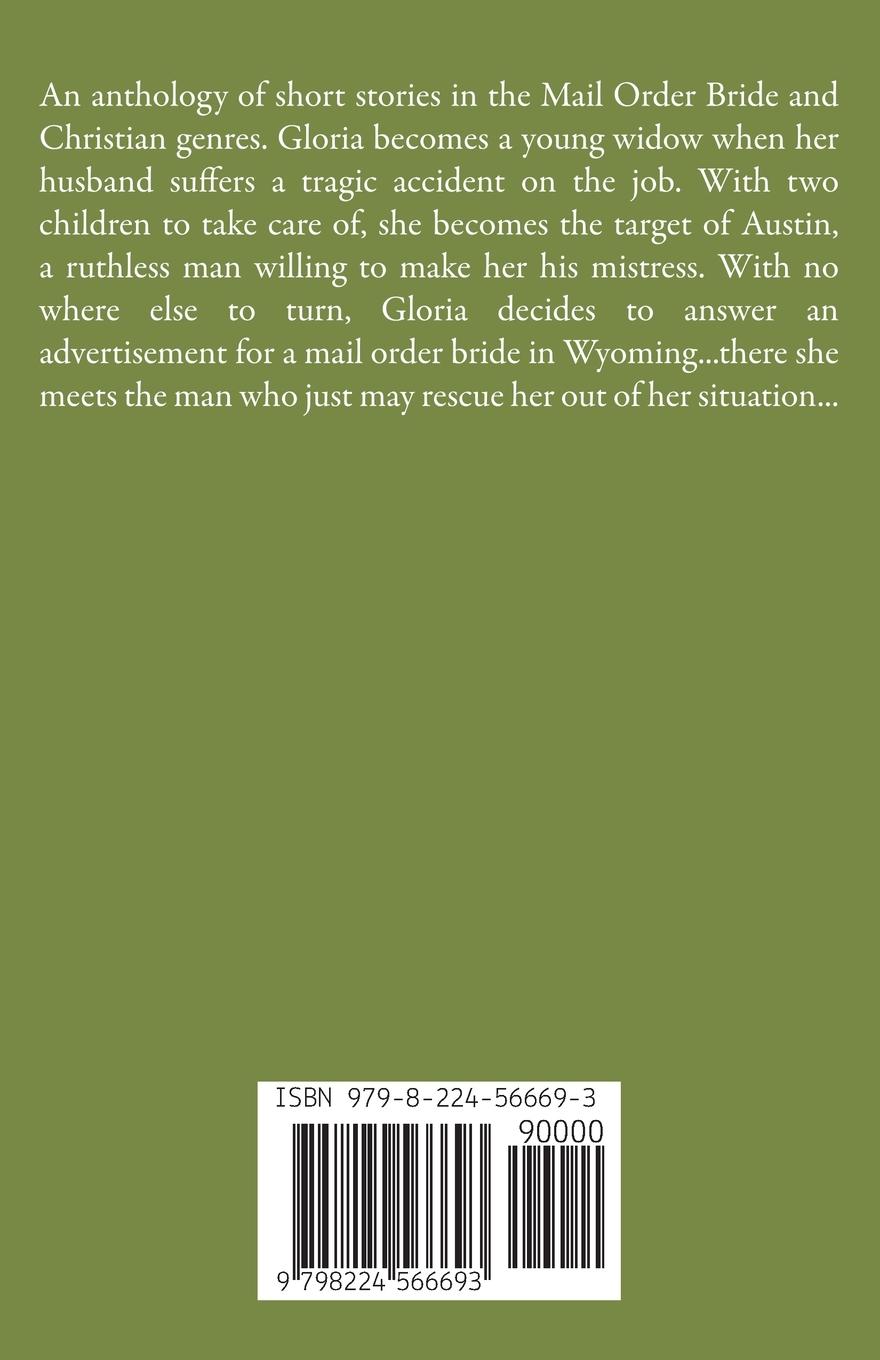 Rückseitencover Gloria The Mail Order Bride An Anthology of Mail Order Bride and Christian Romance