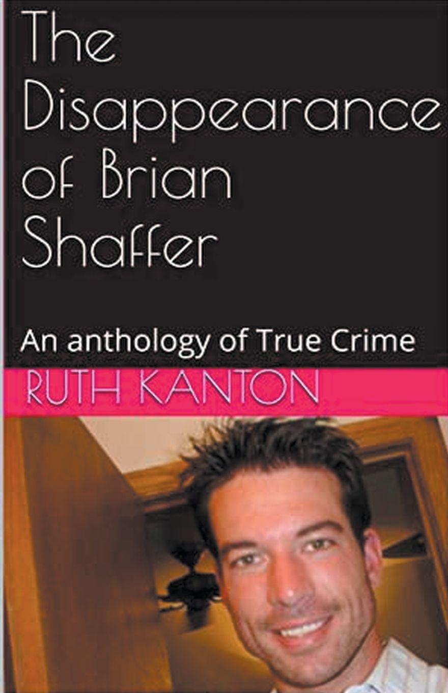 Vorderes Coverbild The Disappearance of Brian Shaffer An Anthology of True  Crime