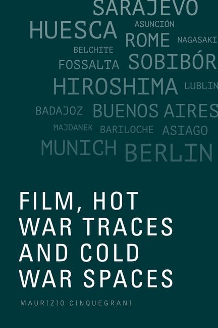 Vorderes Coverbild Film, Hot War Traces and Cold War Spaces