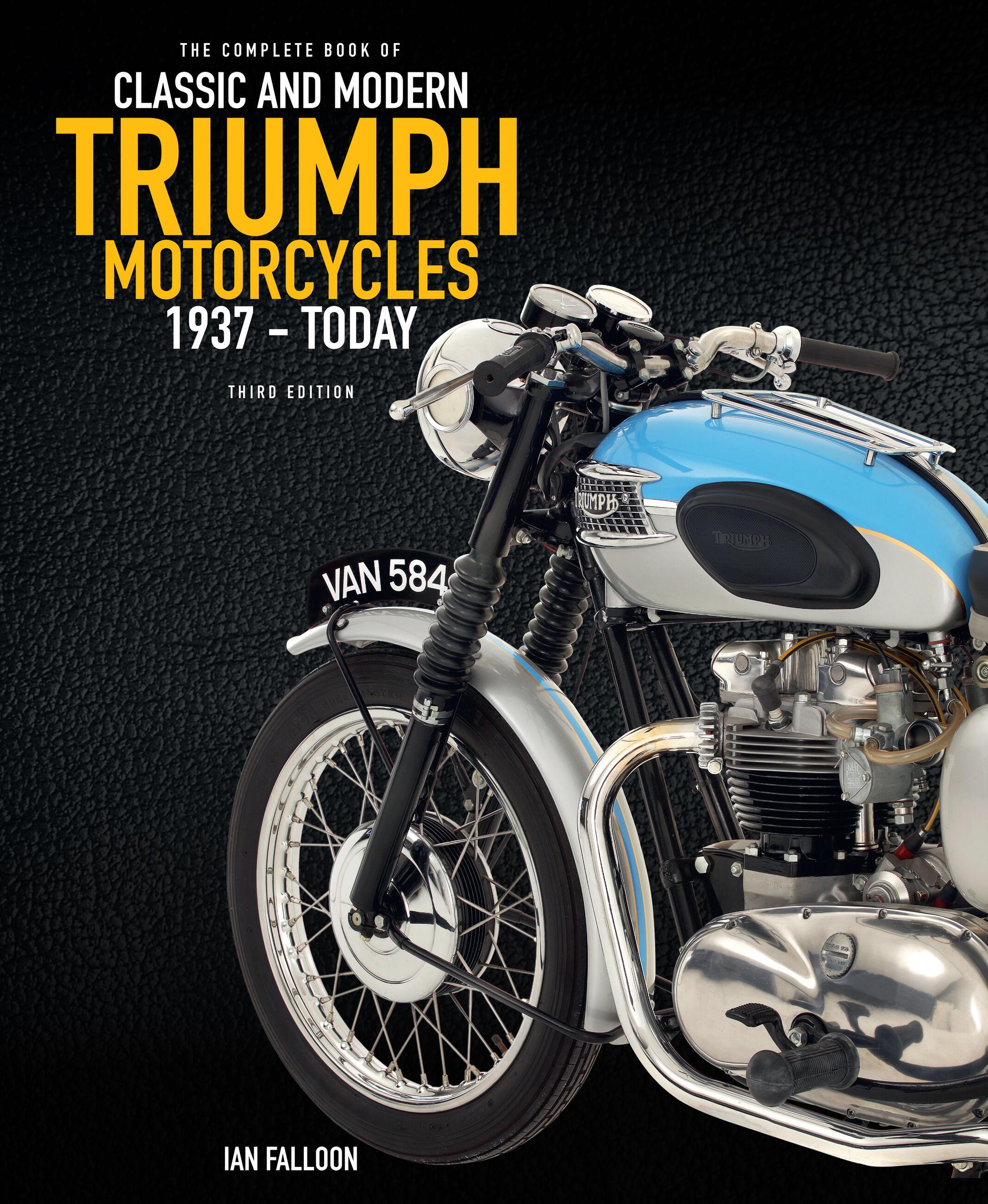Vorderes Coverbild The Complete Book of Classic and Modern Triumph Motorcycles 3rd Edition
