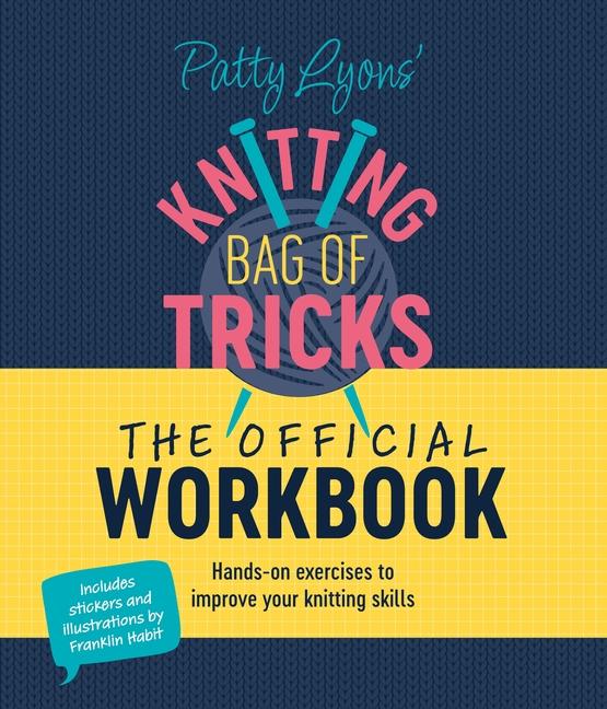 Vorderes Coverbild Patty Lyons' Knitting Bag of Tricks: The Official Workbook