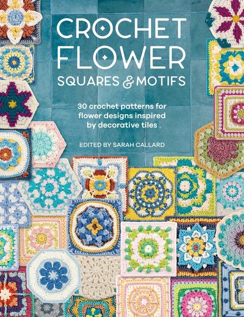 Vorderes Coverbild Crochet Flower Squares & Motifs