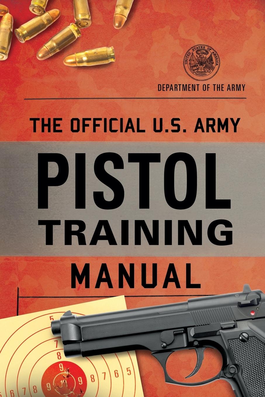 Vorderes Coverbild The Official U.S. Army Pistol Training Manual
