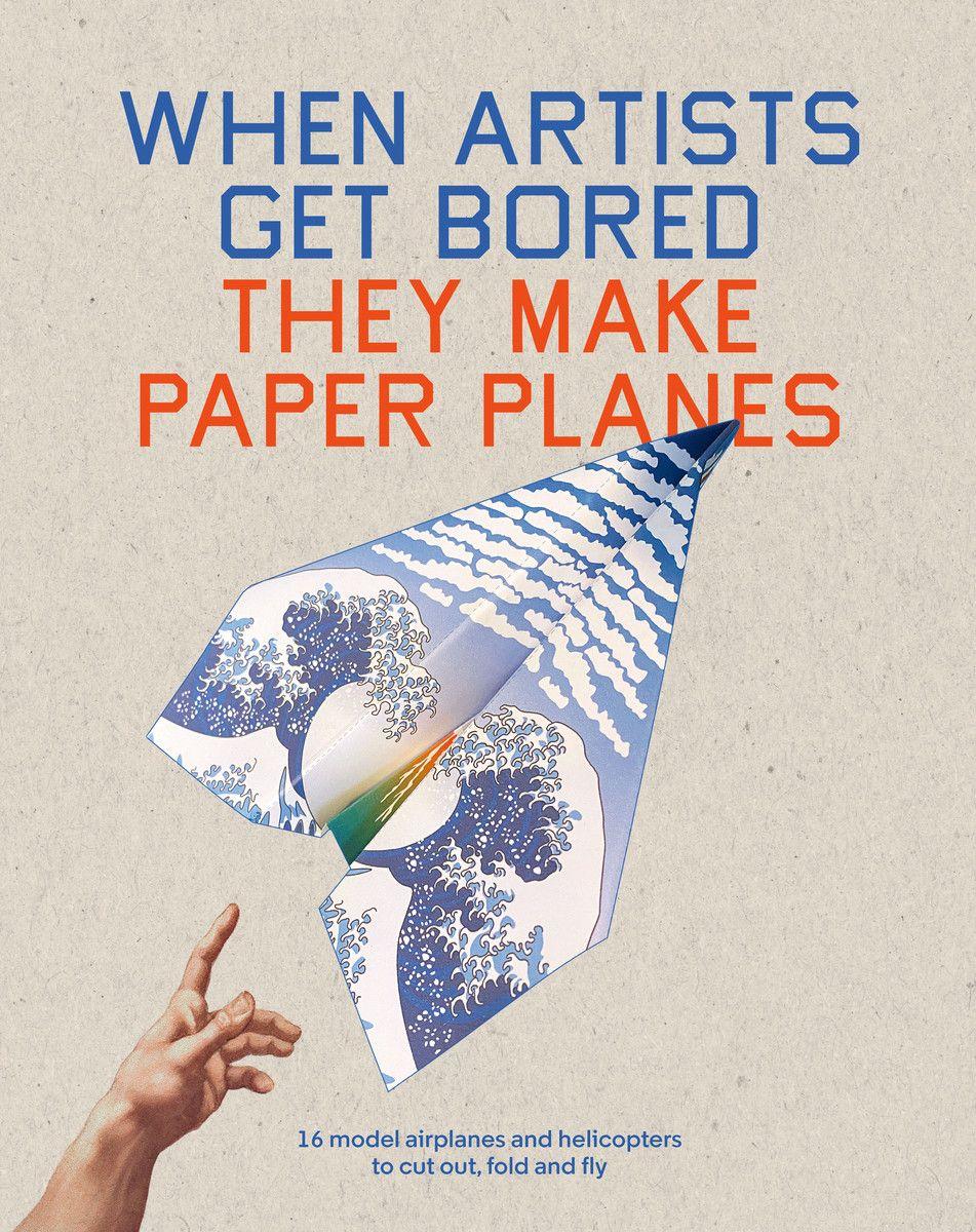 Vorderes Coverbild When Artists Get Bored... They Make Paper Planes