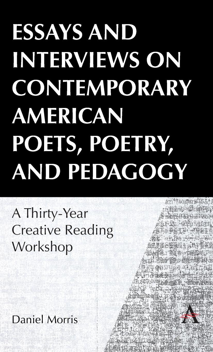 Vorderes Coverbild Essays and Interviews on Contemporary American Poets, Poetry, and Pedagogy