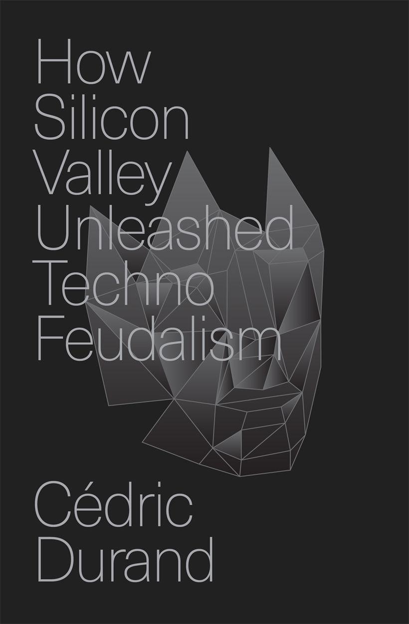 Vorderes Coverbild How Silicon Valley Unleashed Techno-feudalism