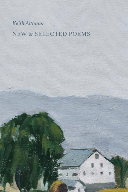 Vorderes Coverbild Keith Althaus: New & Selected Poems