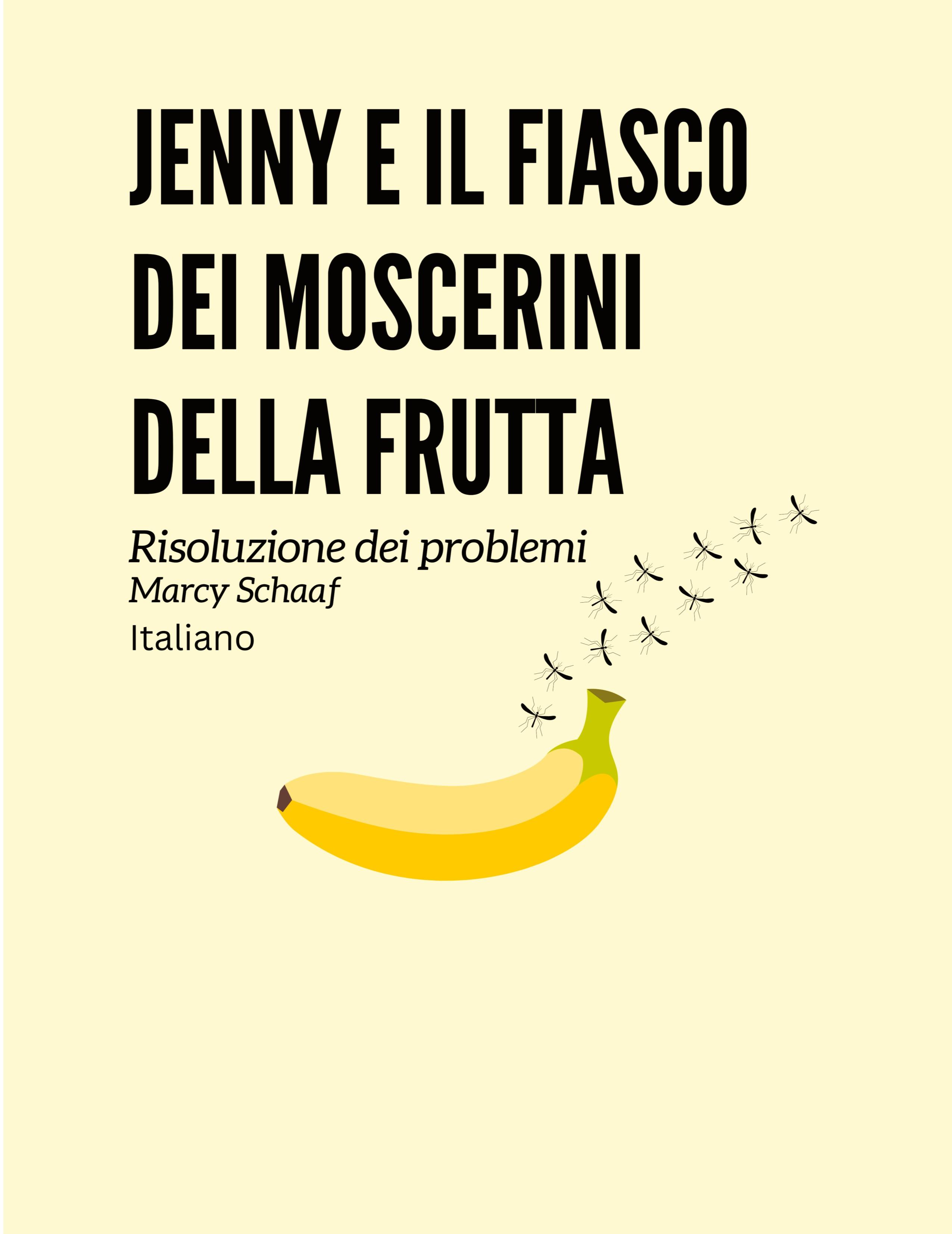 Vorderes Coverbild Jenny e il fiasco dei moscerini della frutta (Italian) Jenny and the Fruit Fly Fiasco!