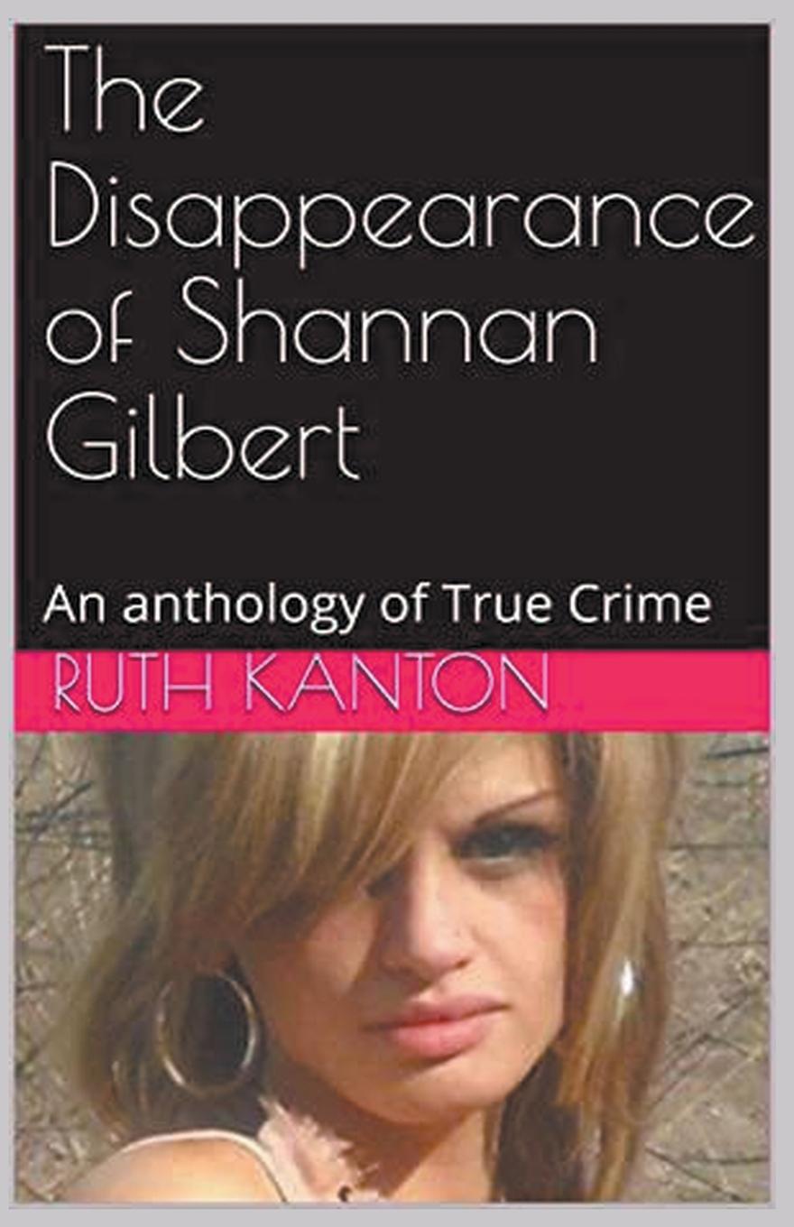 Vorderes Coverbild The Disappearance of Shannan Gilbert An Anthology of True Crime