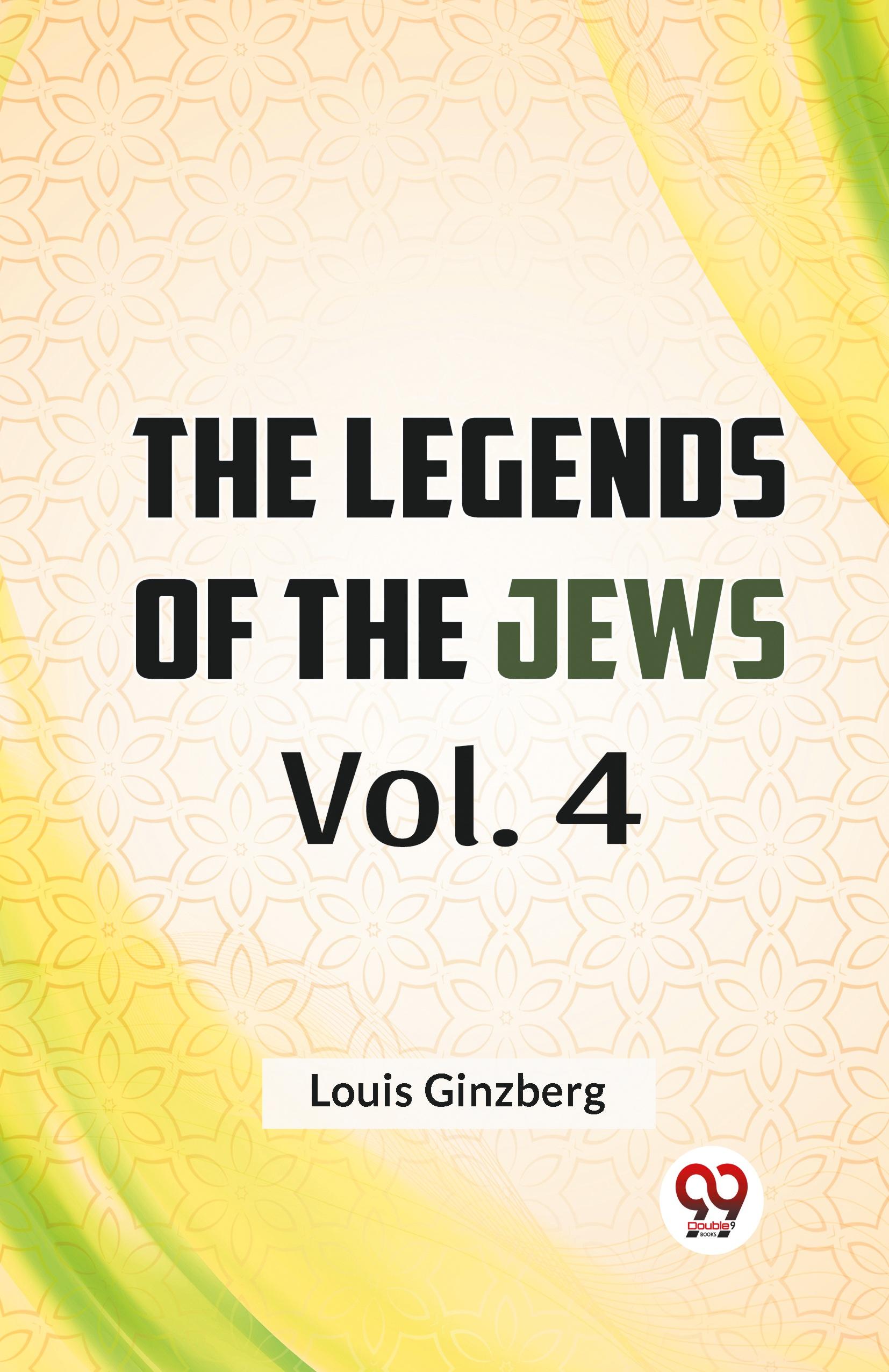 Vorderes Coverbild The Legends Of The Jews  Vol. 4