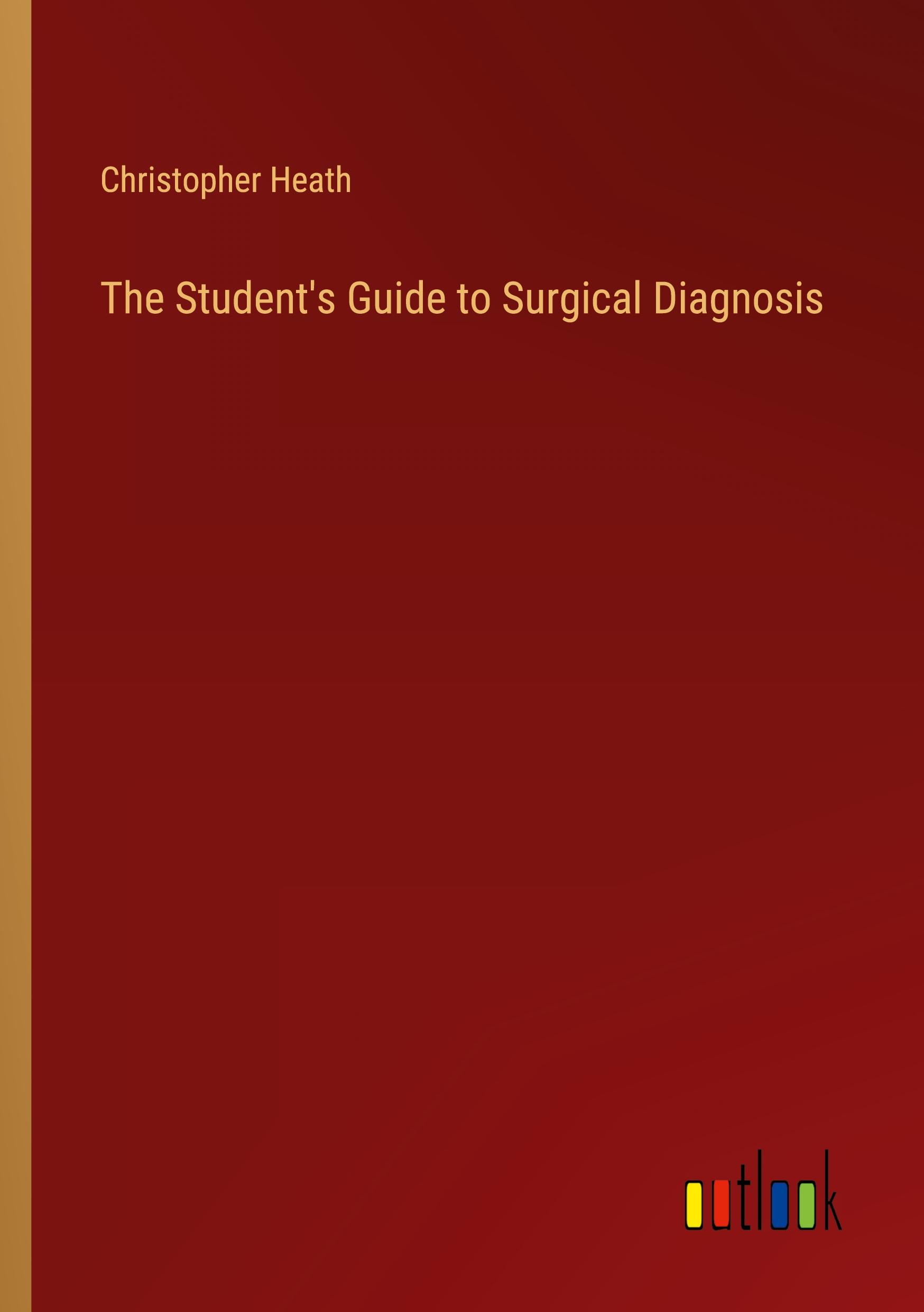 Vorderes Coverbild The Student's Guide to Surgical Diagnosis