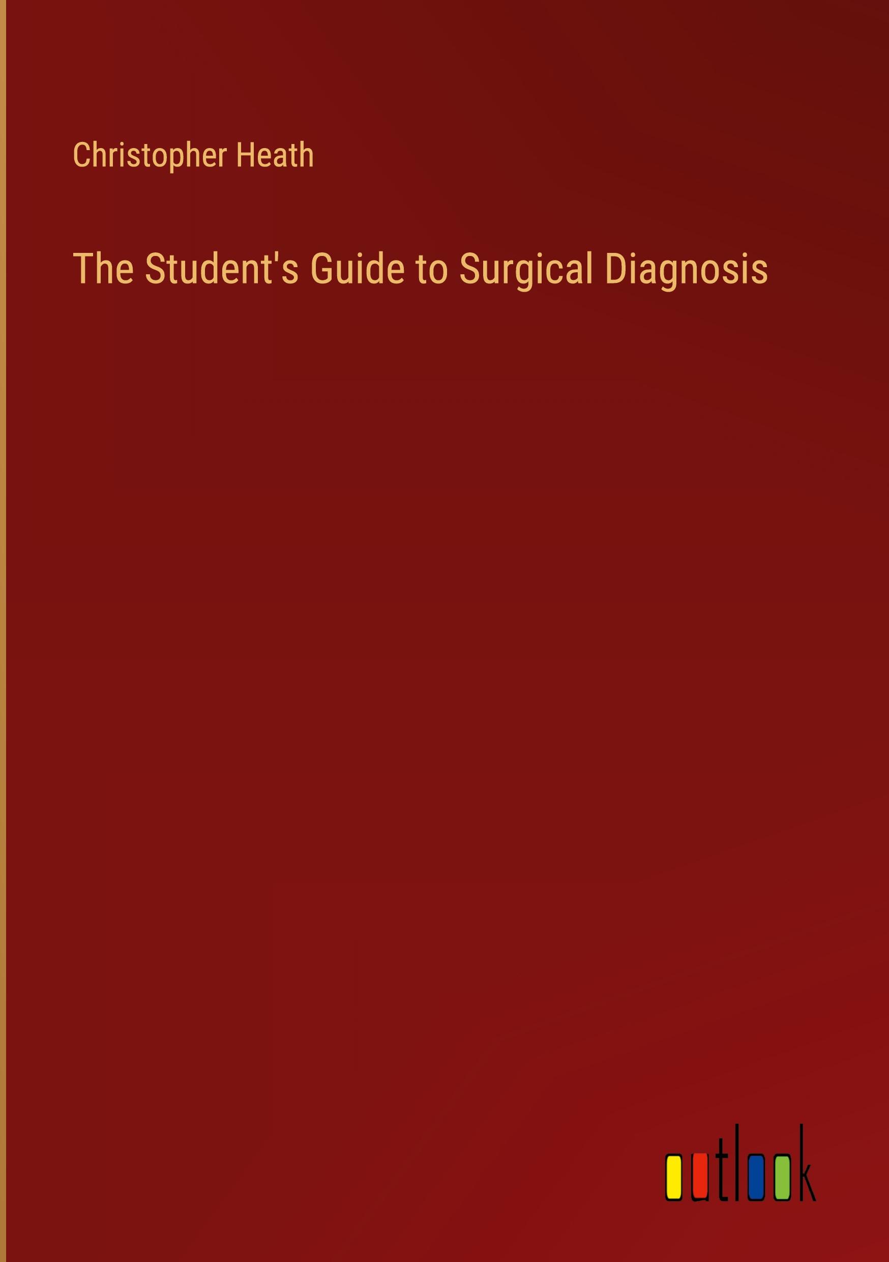 Vorderes Coverbild The Student's Guide to Surgical Diagnosis
