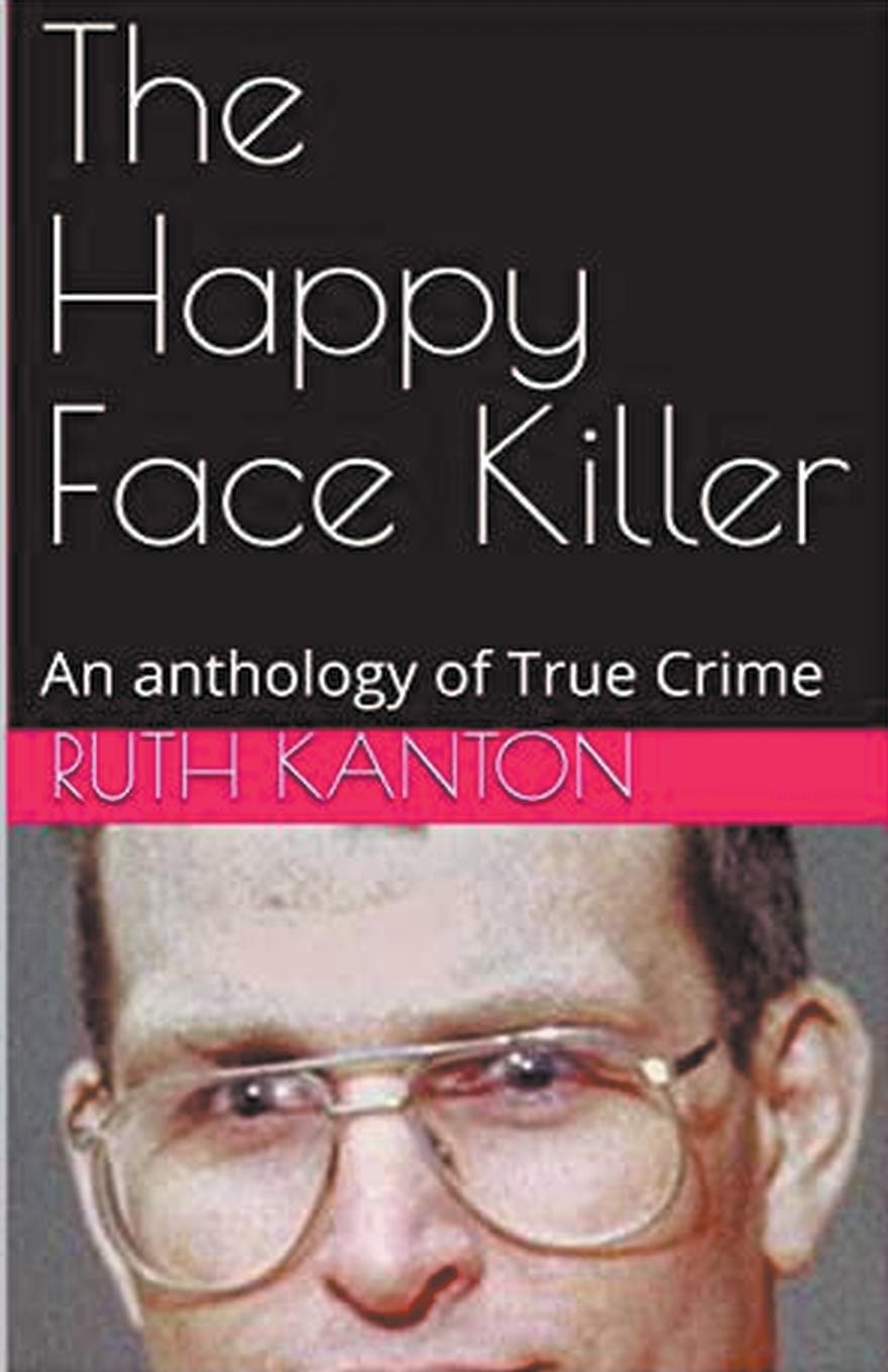 Vorderes Coverbild The Happy Face Killer An Anthology of True Crime