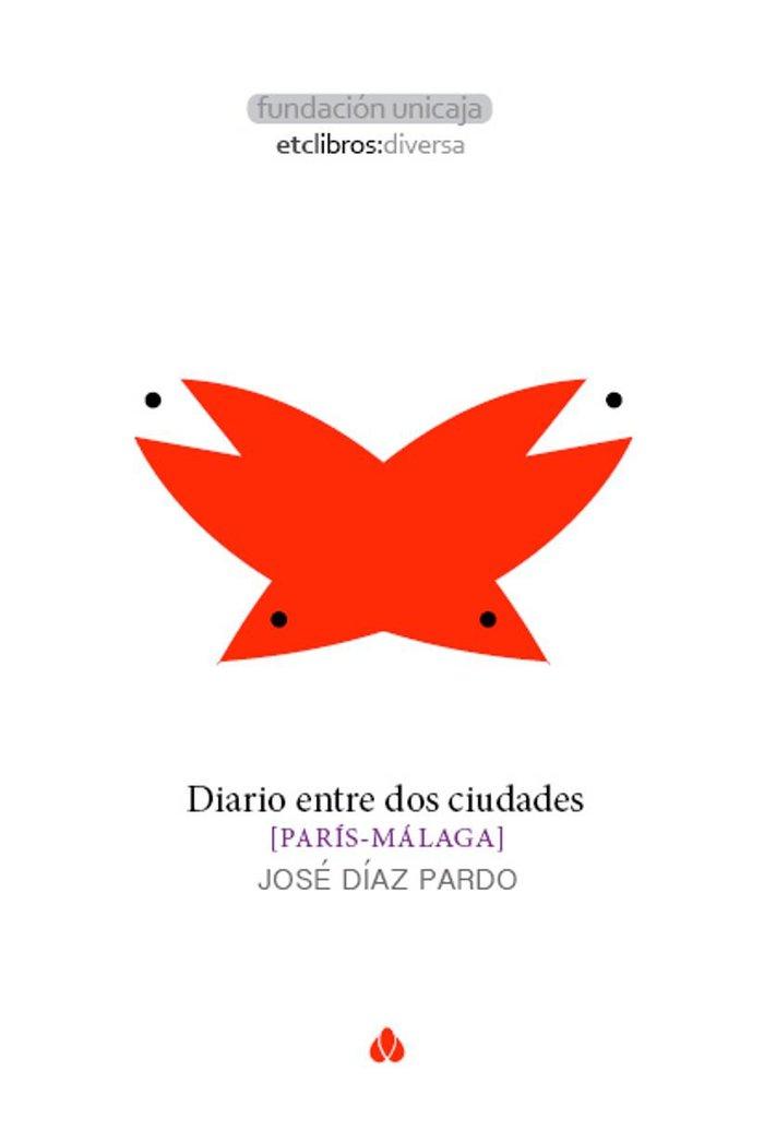Vorderes Coverbild Diario entre dos ciudades : (París-Málaga)