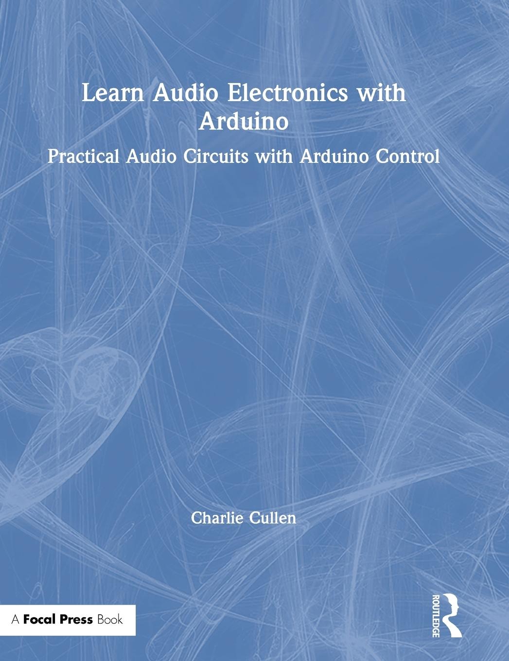 Vorderes Coverbild Learn Audio Electronics with Arduino