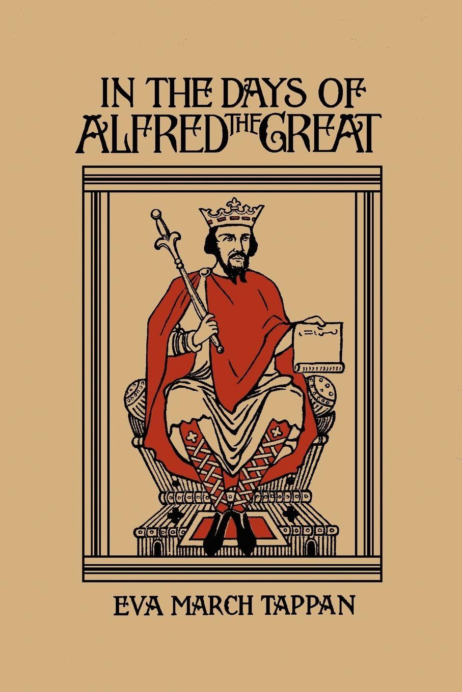 Vorderes Coverbild In the Days of Alfred the Great (Yesterday's Classics)