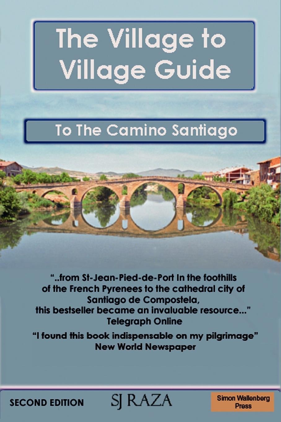 Vorderes Coverbild The Village to Village Guide to the Camino Santiago (the Pilgrimage of St James)