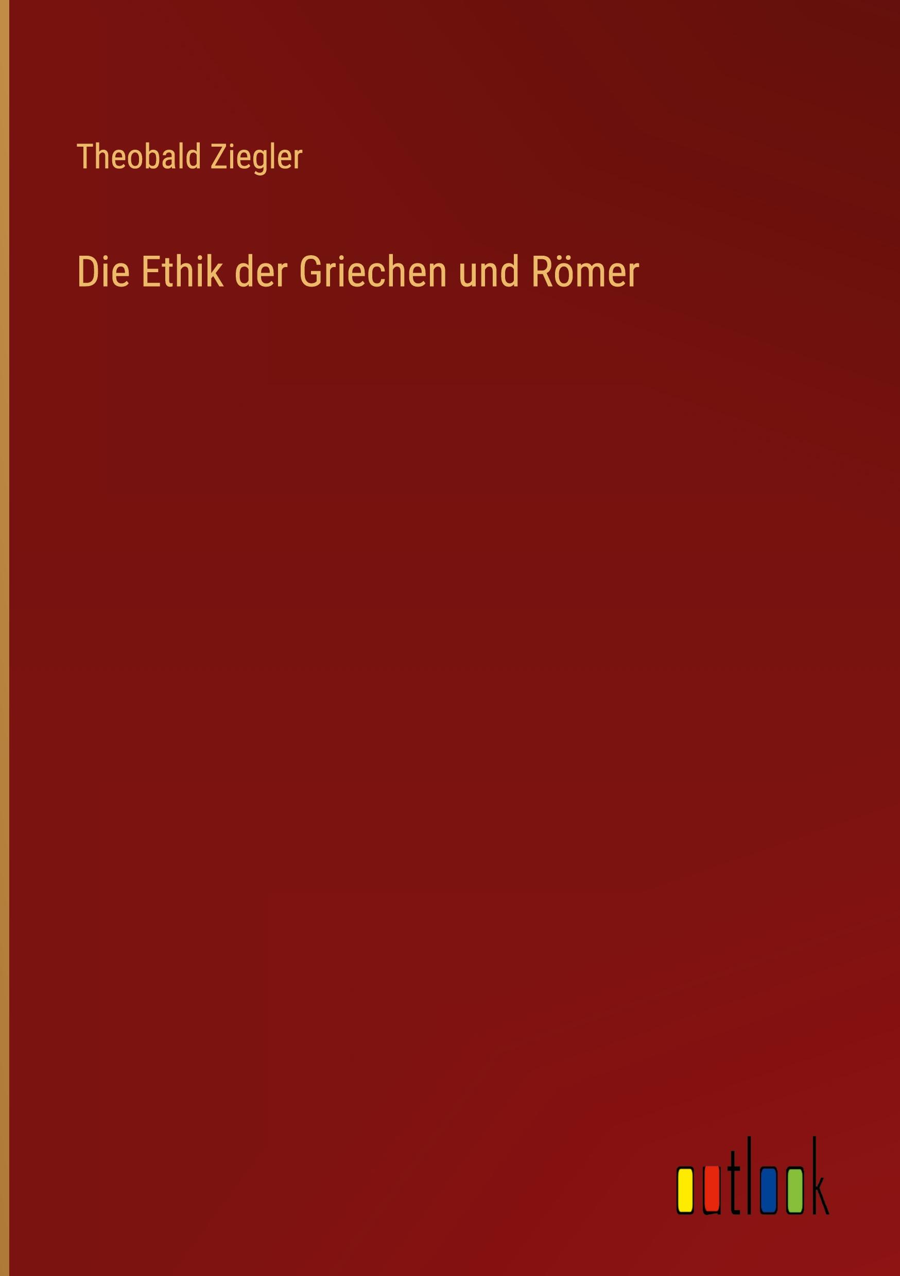 Vorderes Coverbild Die Ethik der Griechen und Römer