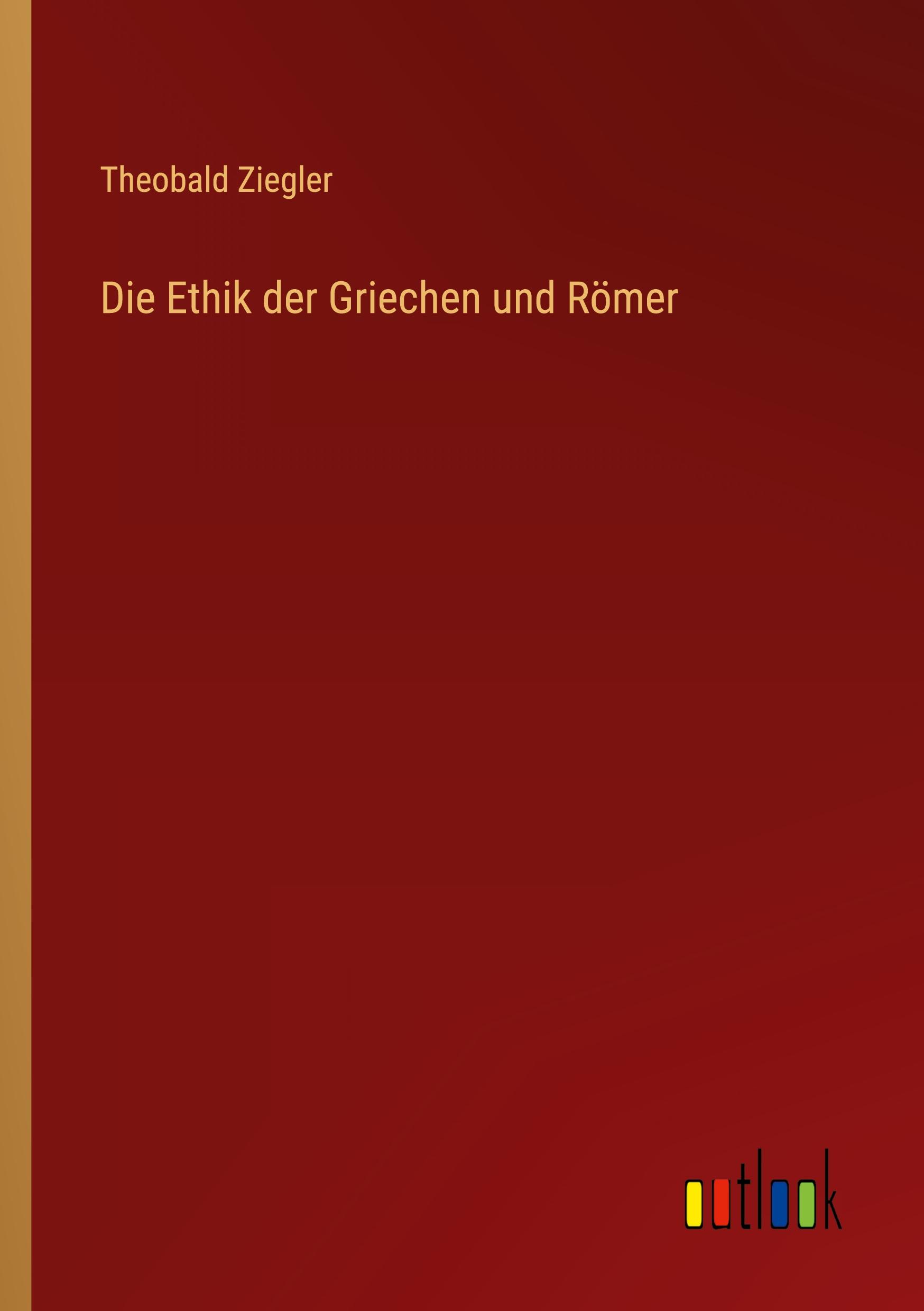 Vorderes Coverbild Die Ethik der Griechen und Römer