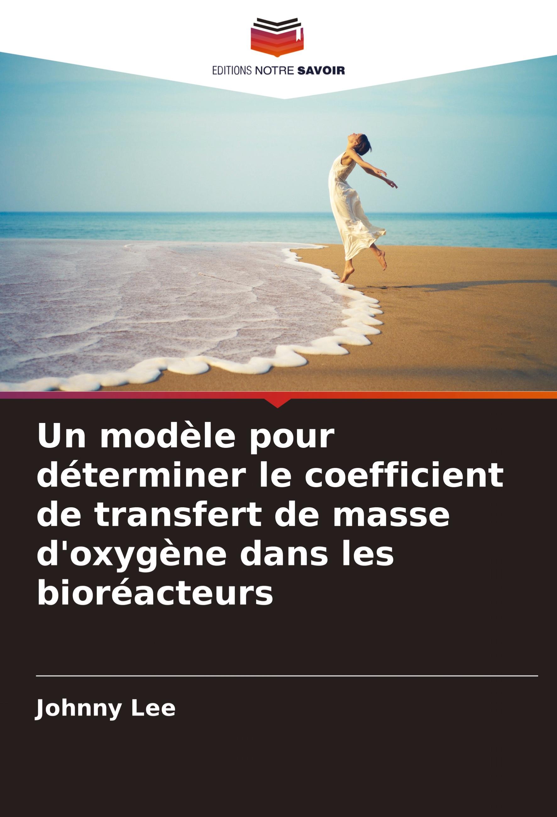 Vorderes Coverbild Un modèle pour déterminer le coefficient de transfert de masse d'oxygène dans les bioréacteurs
