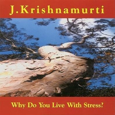 Vorderes Coverbild Why Do You Live with Stress?: J. Krishnamurti at Ojai, California 1978 Talk 2
