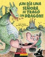 Vorderes Coverbild ¡Un Día Una Señora Se Tragó Un Dragón! (There Was an Old Lady Who Swallowed a Dragon!)