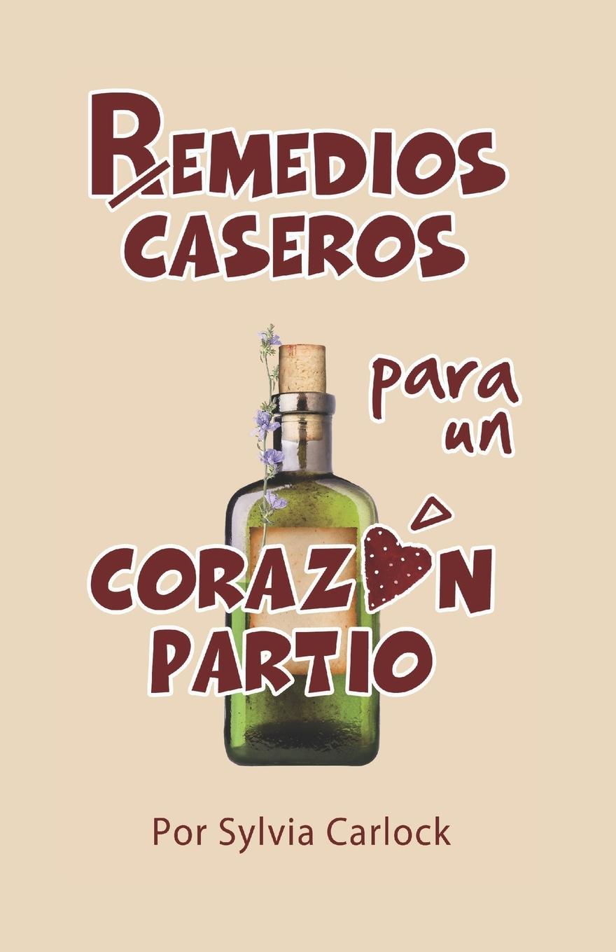 Vorderes Coverbild Remedios Caseros para un Corazón Partío
