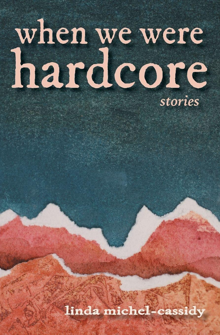 Vorderes Coverbild When We Were Hardcore