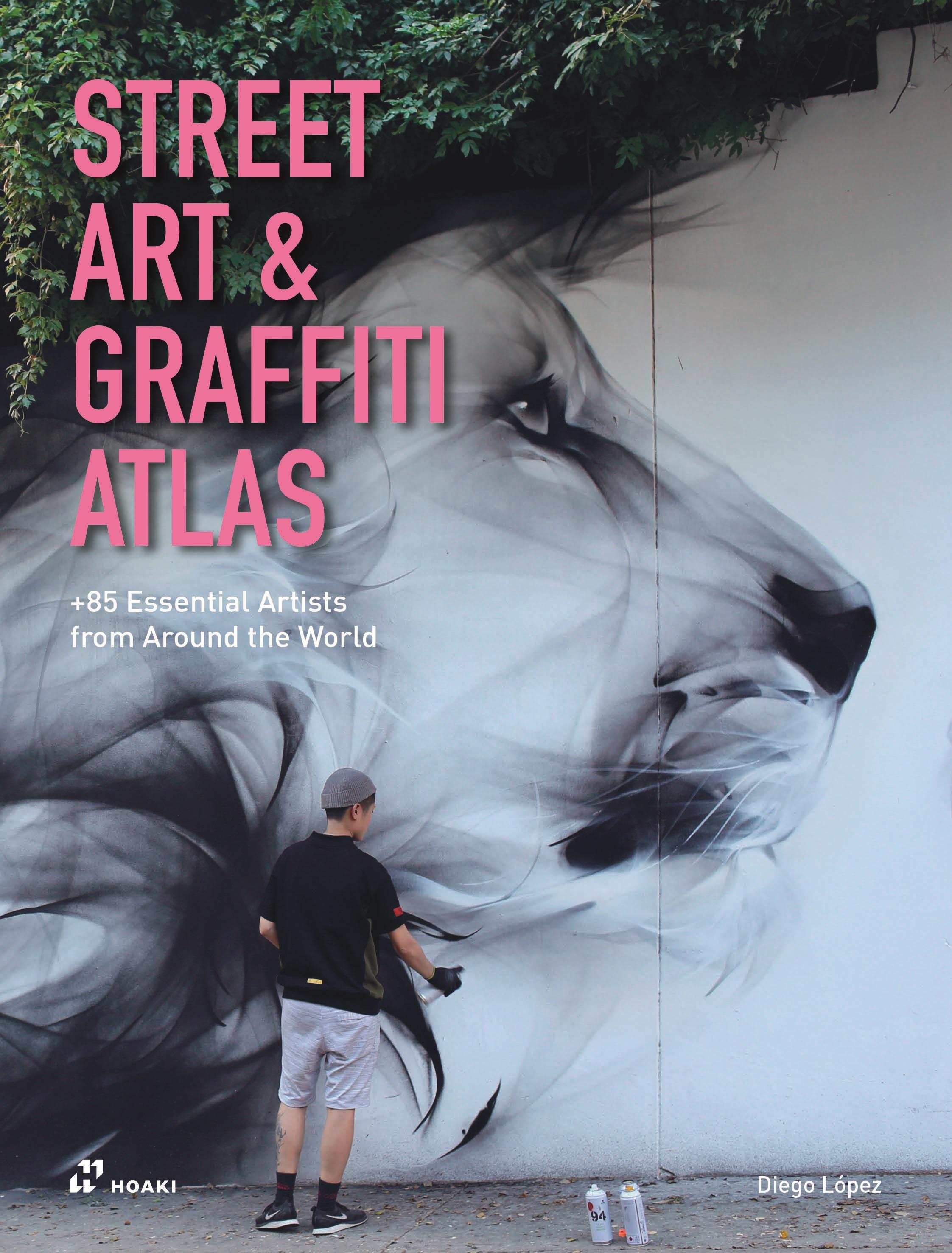 Vorderes Coverbild Street Art And Graffiti Atlas