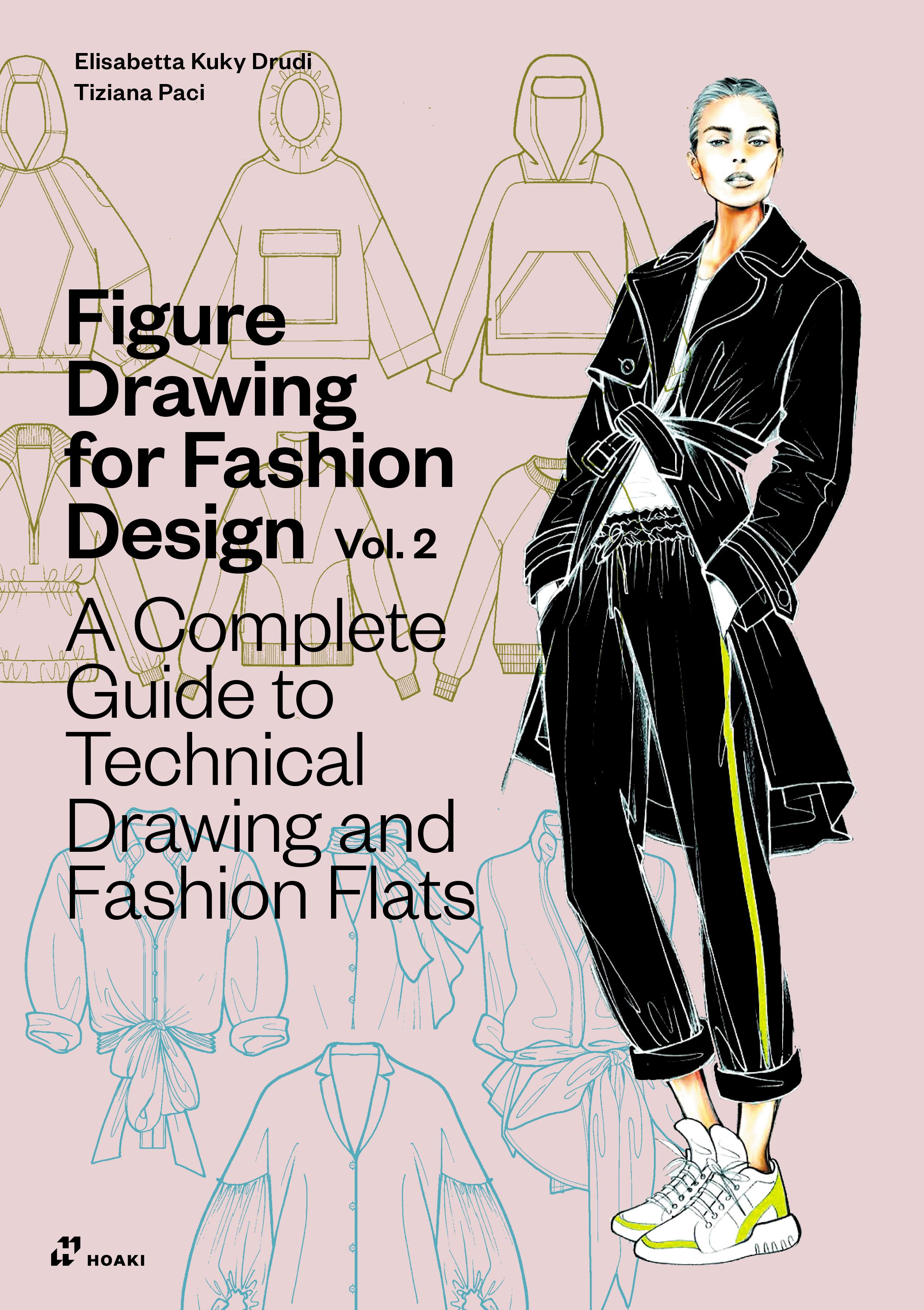 Vorderes Coverbild Figure Drawing for Fashion Design Vol 2 - A Complete Guide to Technical Drawing and Fashion Flats.