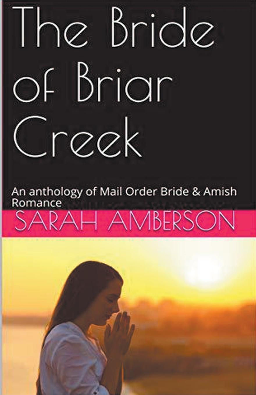 Vorderes Coverbild The Bride of Briar Creek An Anthology of Mail Order Bride & Amish Romance