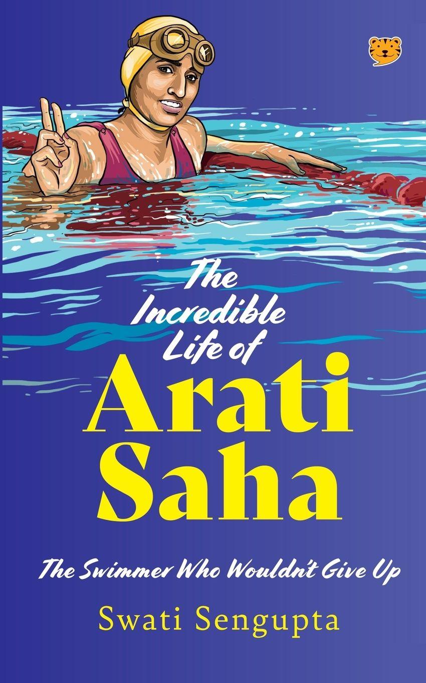 Vorderes Coverbild The Incredible Life of Arati Saha the Swimmer Who Wouldn't Give Up