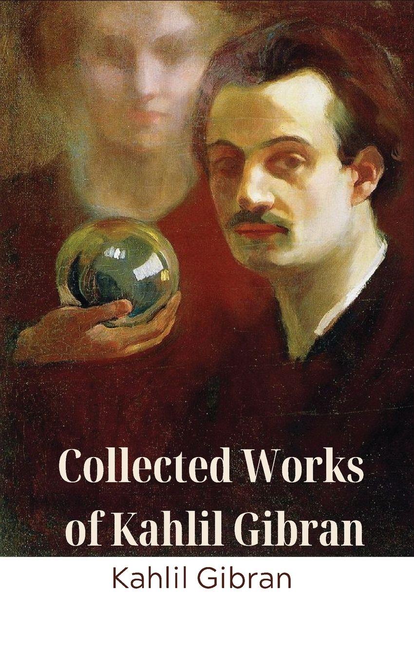 Vorderes Coverbild Collected Works of Kahlil Gibran