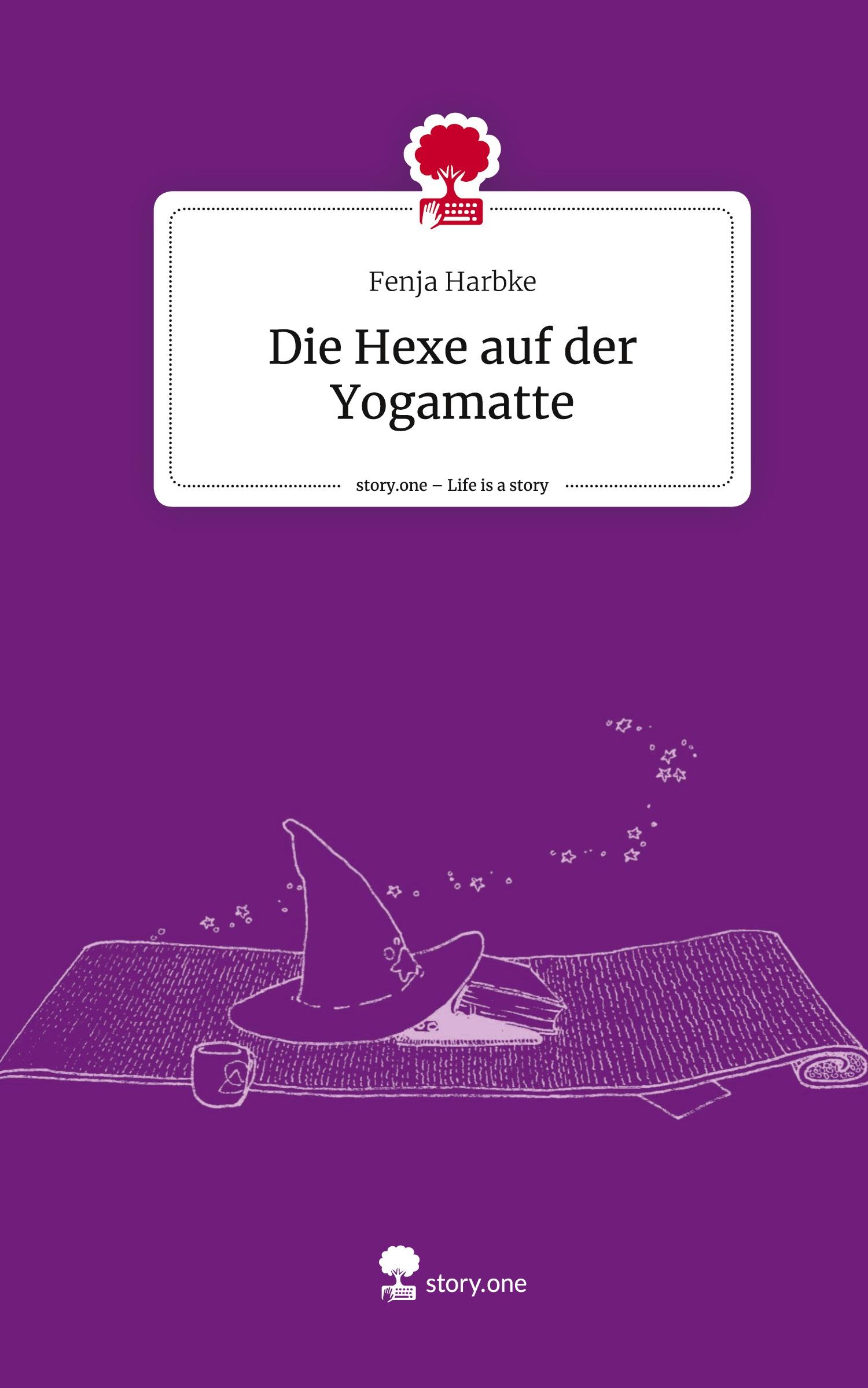 Vorderes Coverbild Die Hexe auf der Yogamatte. Life is a Story - story.one