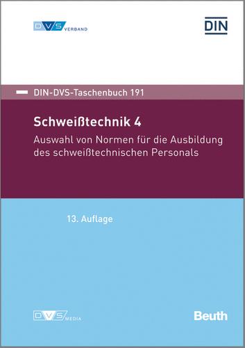 Vorderes Coverbild Schweißtechnik 4: Auswahl von Normen für die Ausbildung des schweißtechnischen Personals