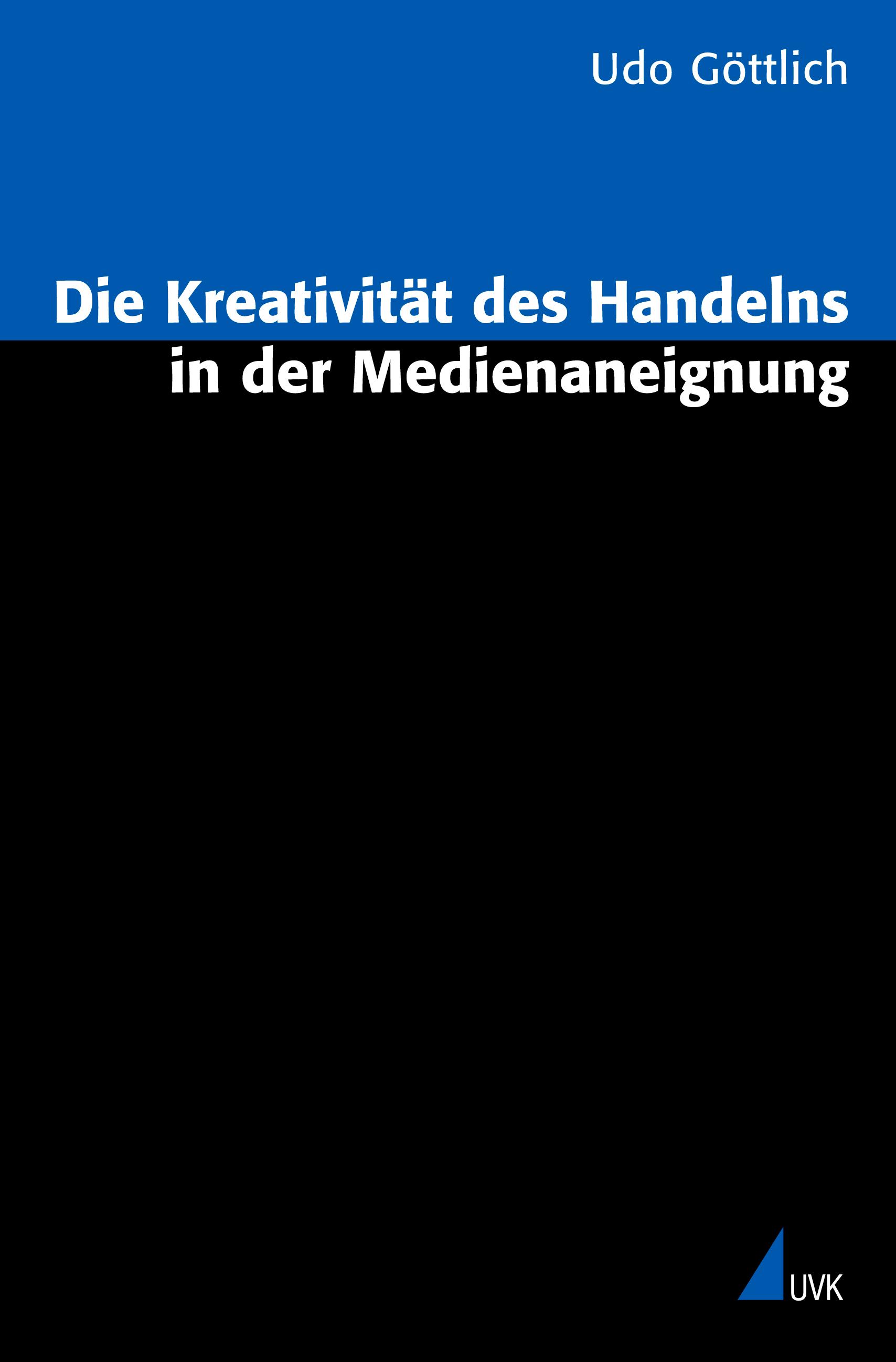 Vorderes Coverbild Die Kreativität des Handelns in der Medienaneignung