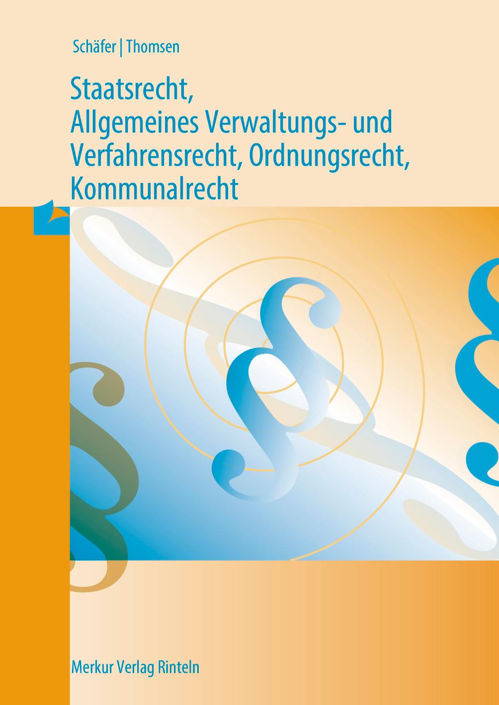 Vorderes Coverbild Staatsrecht, Allgemeines Verwaltungs- und Verfahrensrecht, Ordnungsrecht, Kommunalrecht