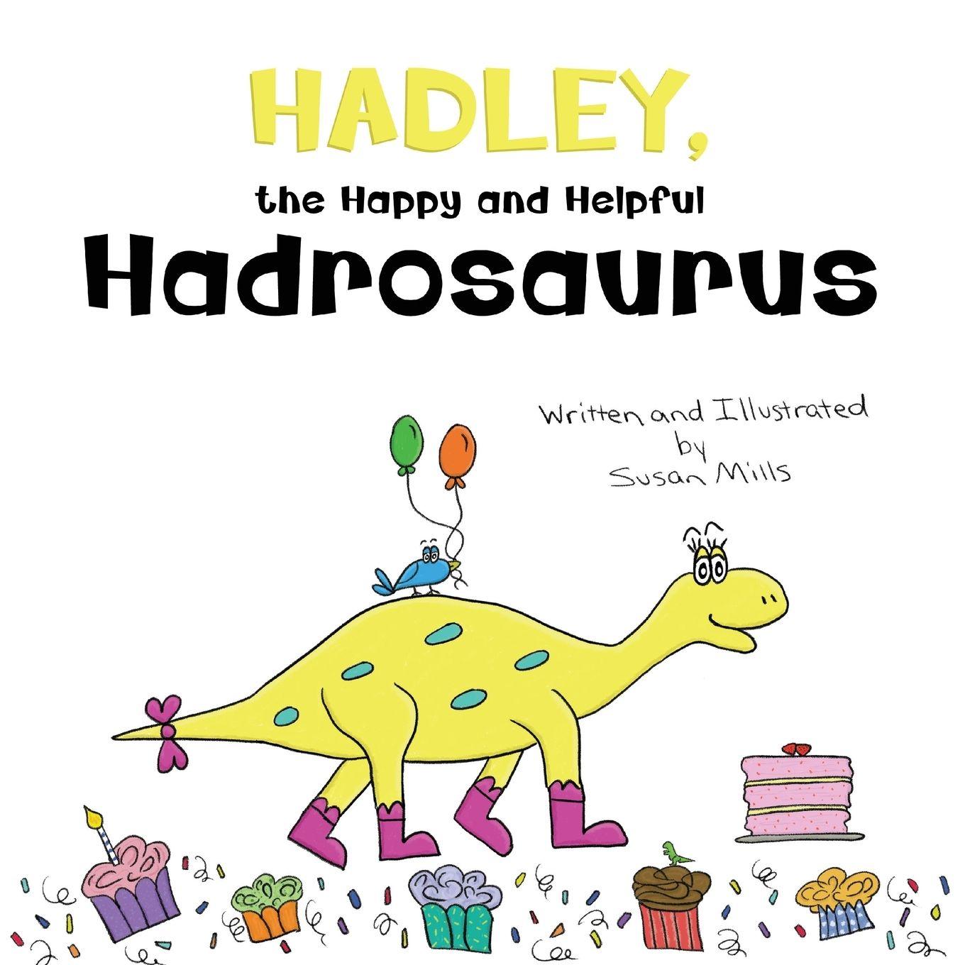 Vorderes Coverbild Hadley, the Happy and Helpful Hadrosaurus