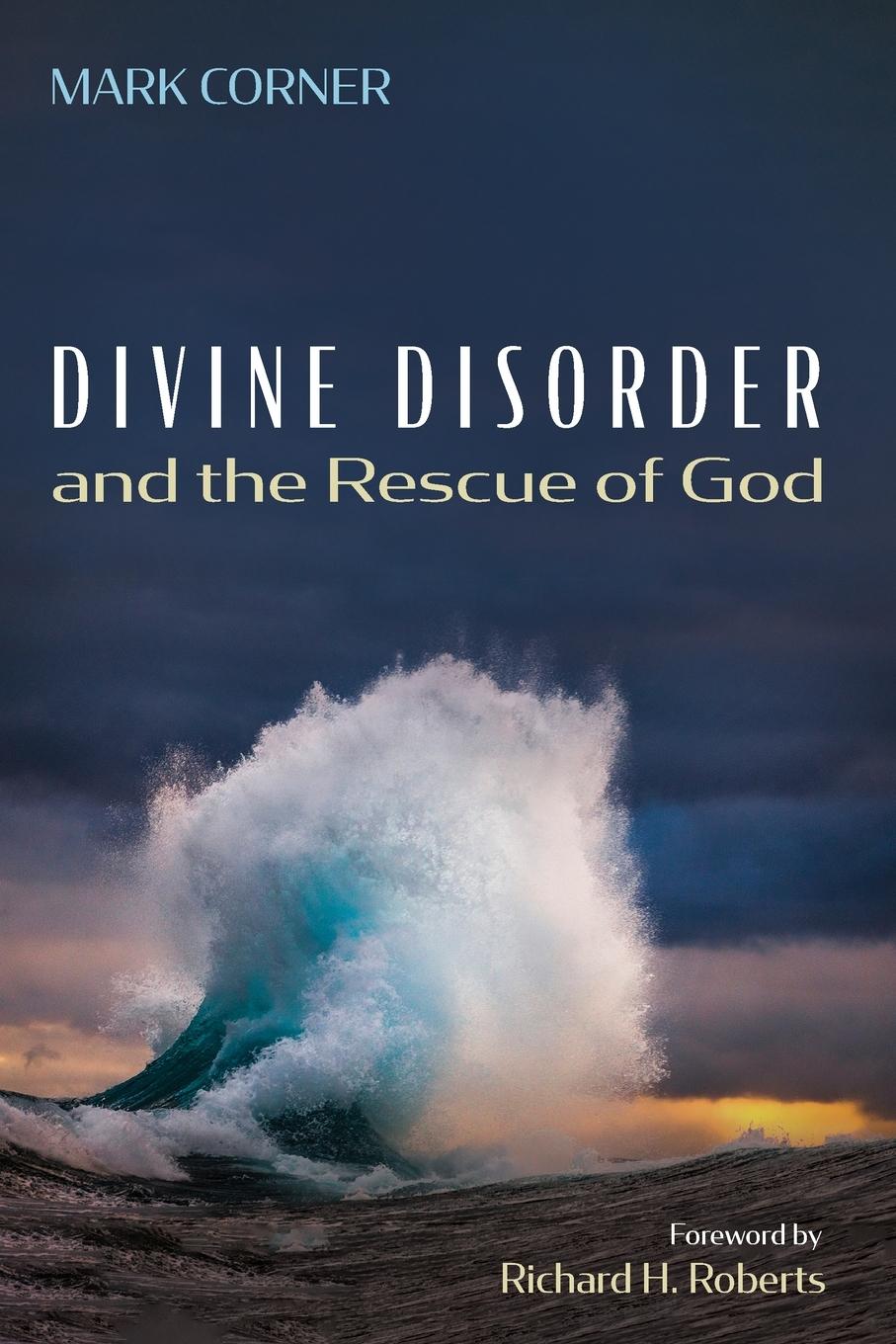Vorderes Coverbild Divine Disorder and the Rescue of God