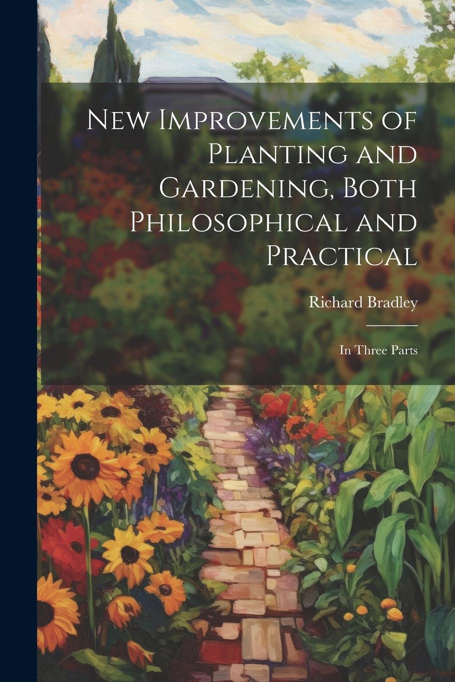 Vorderes Coverbild New Improvements of Planting and Gardening, Both Philosophical and Practical