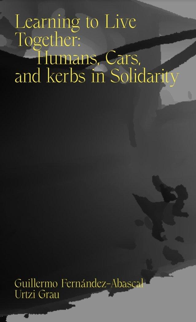 Vorderes Coverbild Learning to live together : human, cars, and kerbs in solidarity